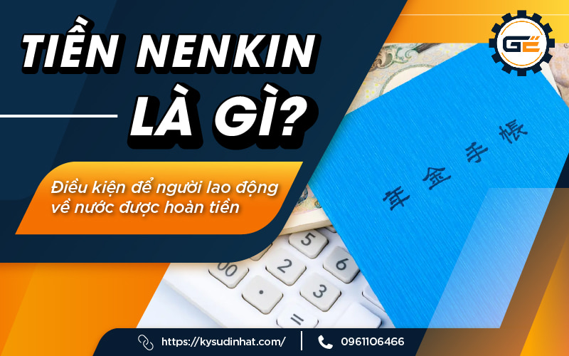 Tiền Nenkin là gì? Điều kiện gì để nhận tiền Nenkin