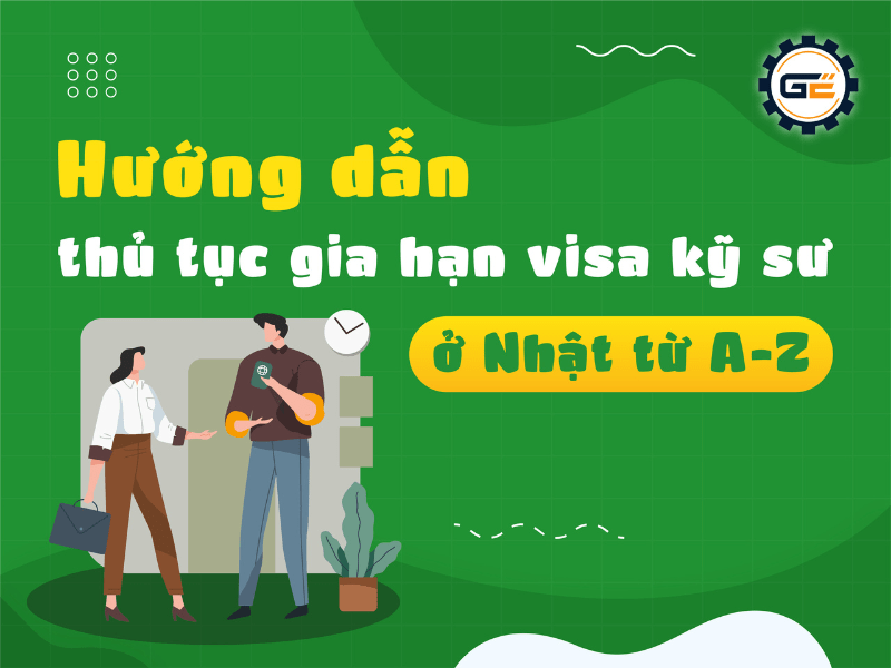 Thủ tục gia hạn Visa kỹ sư ở Nhật