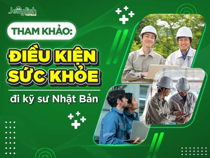 Điều kiện sức khoẻ đi kỹ sư Nhật Bản